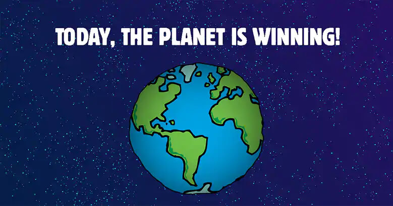 Today The Earth is Winning