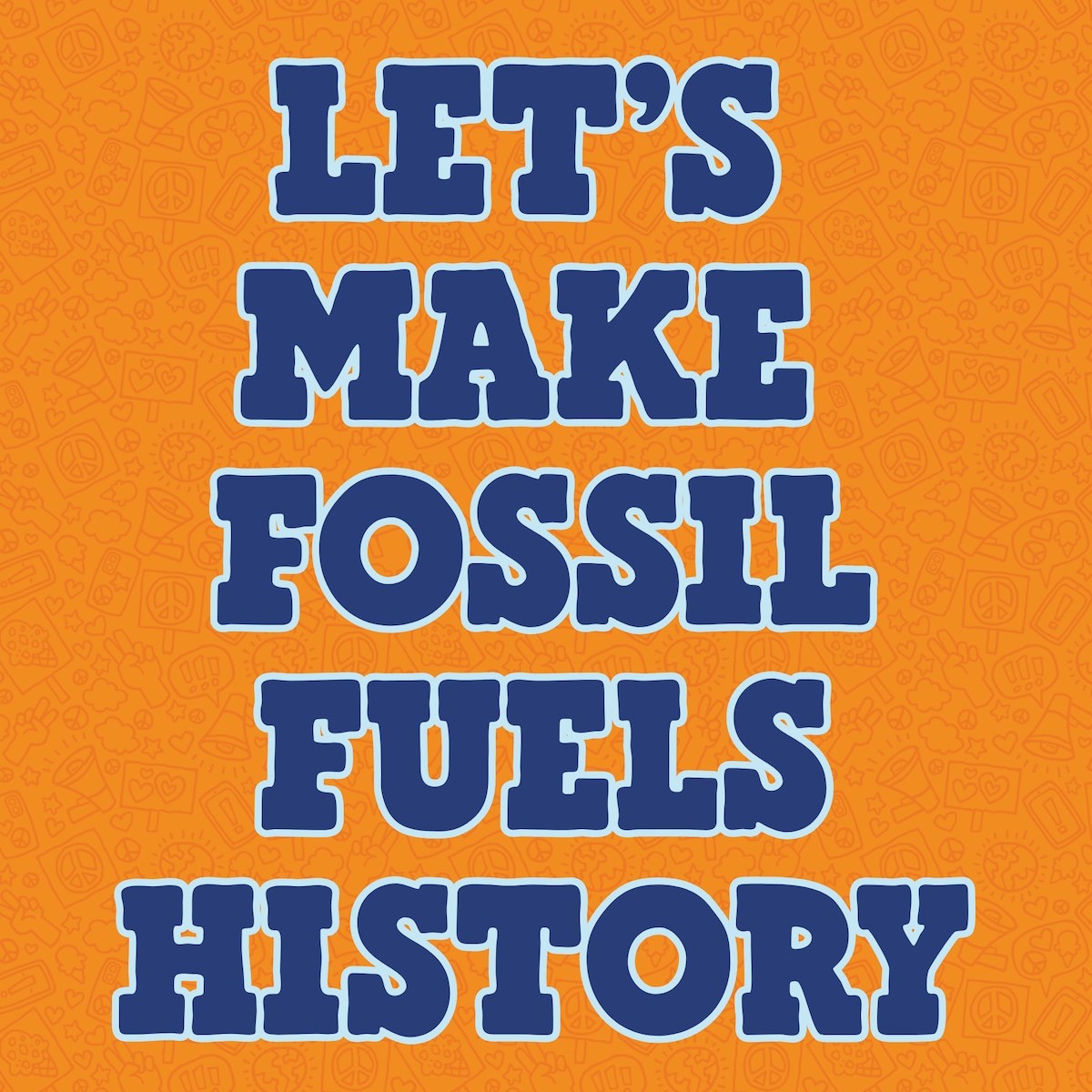Let's Make Fossil Fuels History